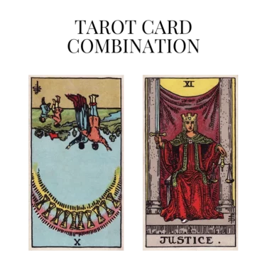 ten of cups reversed and justice tarot cards combination meaning