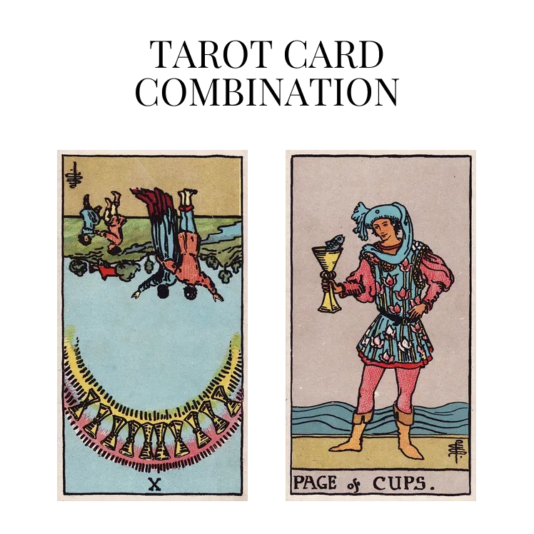 ten of cups reversed and page of cups tarot cards combination meaning