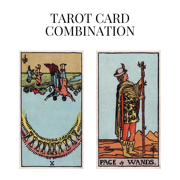 ten of cups reversed and page of wands tarot cards combination meaning