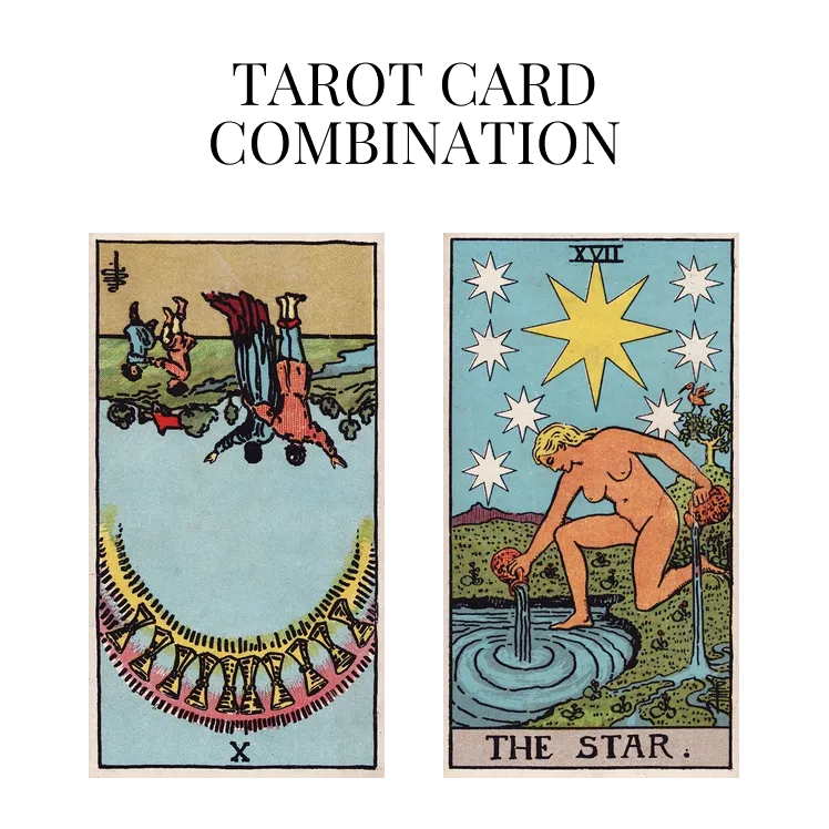 ten of cups reversed and the star tarot cards combination meaning