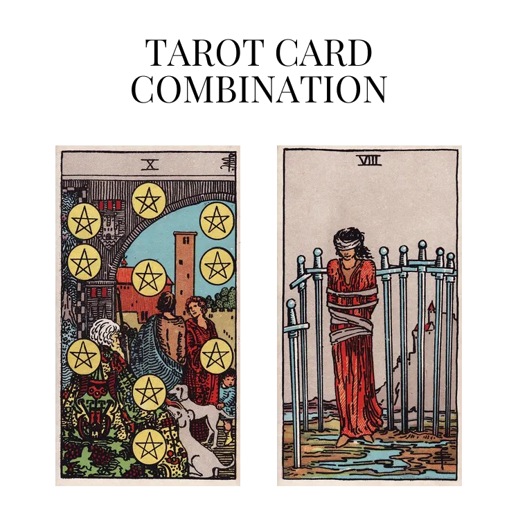 ten of pentacles and eight of swords tarot cards combination meaning