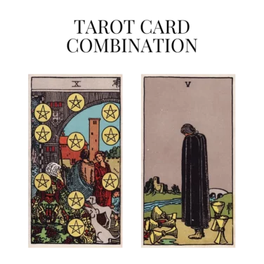 ten of pentacles and five of cups tarot cards combination meaning