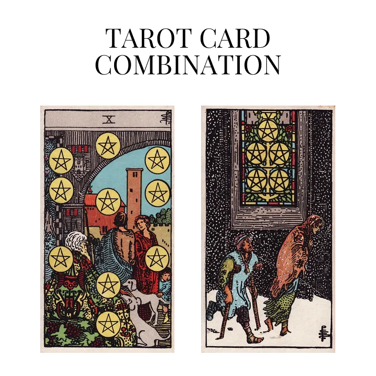 ten of pentacles and five of pentacles tarot cards combination meaning