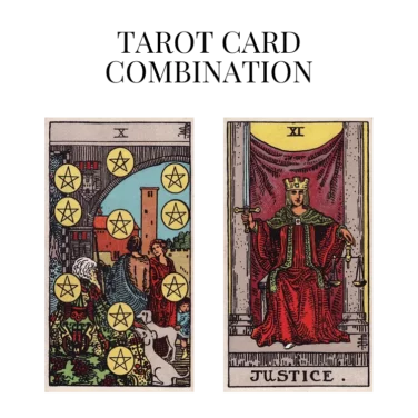 ten of pentacles and justice tarot cards combination meaning