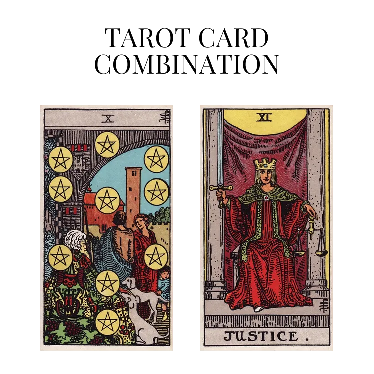 ten of pentacles and justice tarot cards combination meaning