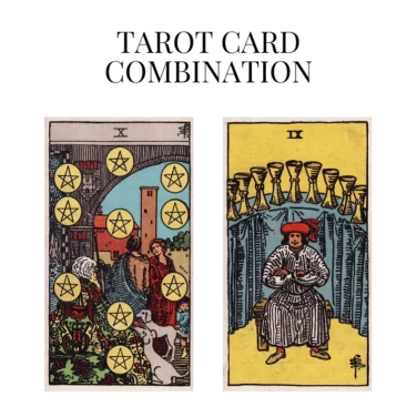 ten of pentacles and nine of cups tarot cards combination meaning