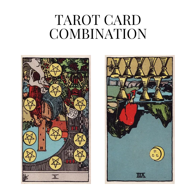 ten of pentacles reversed and eight of cups reversed tarot cards combination meaning