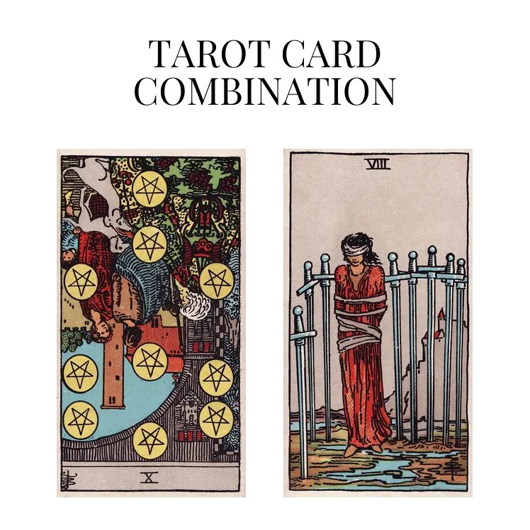 ten of pentacles reversed and eight of swords tarot cards combination meaning