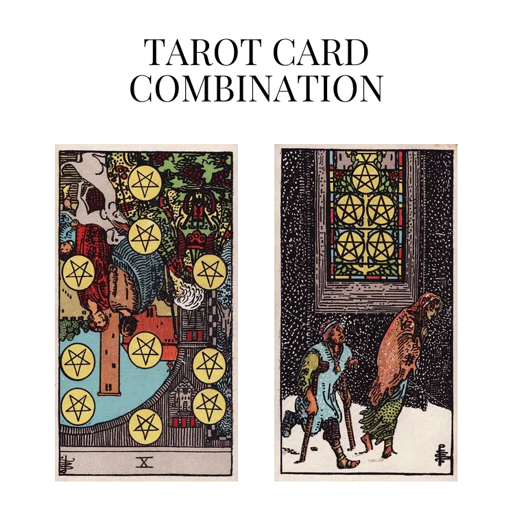 ten of pentacles reversed and five of pentacles tarot cards combination meaning
