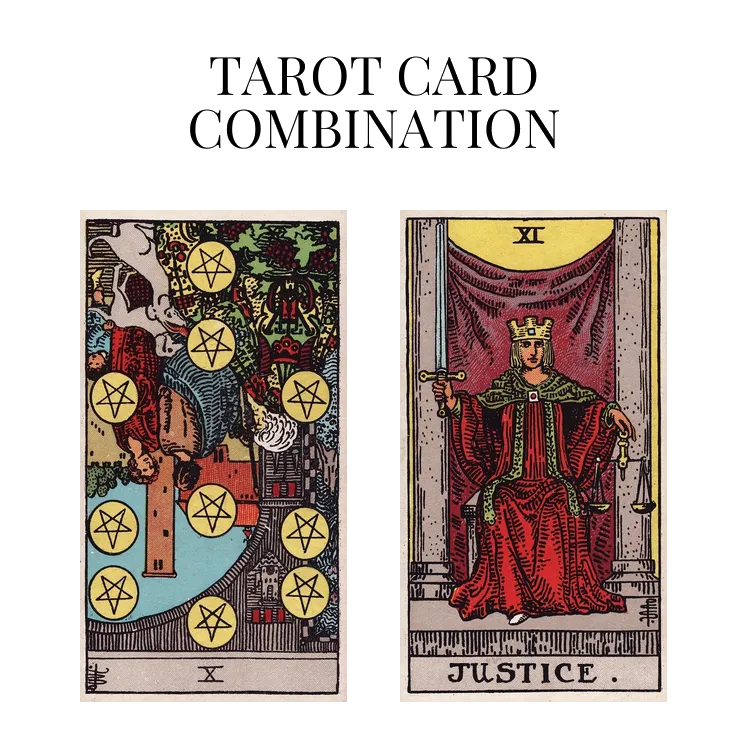 ten of pentacles reversed and justice tarot cards combination meaning