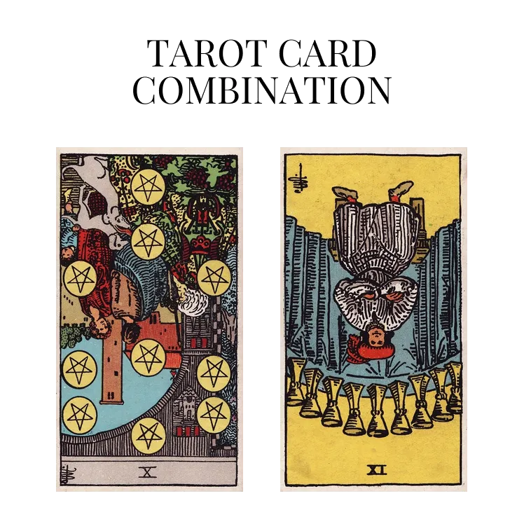 ten of pentacles reversed and nine of cups reversed tarot cards combination meaning
