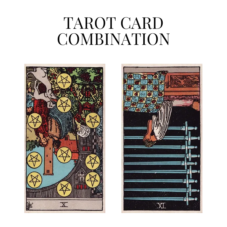 ten of pentacles reversed and nine of swords reversed tarot cards combination meaning