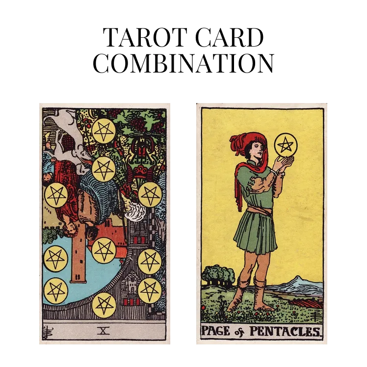 ten of pentacles reversed and page of pentacles tarot cards combination meaning