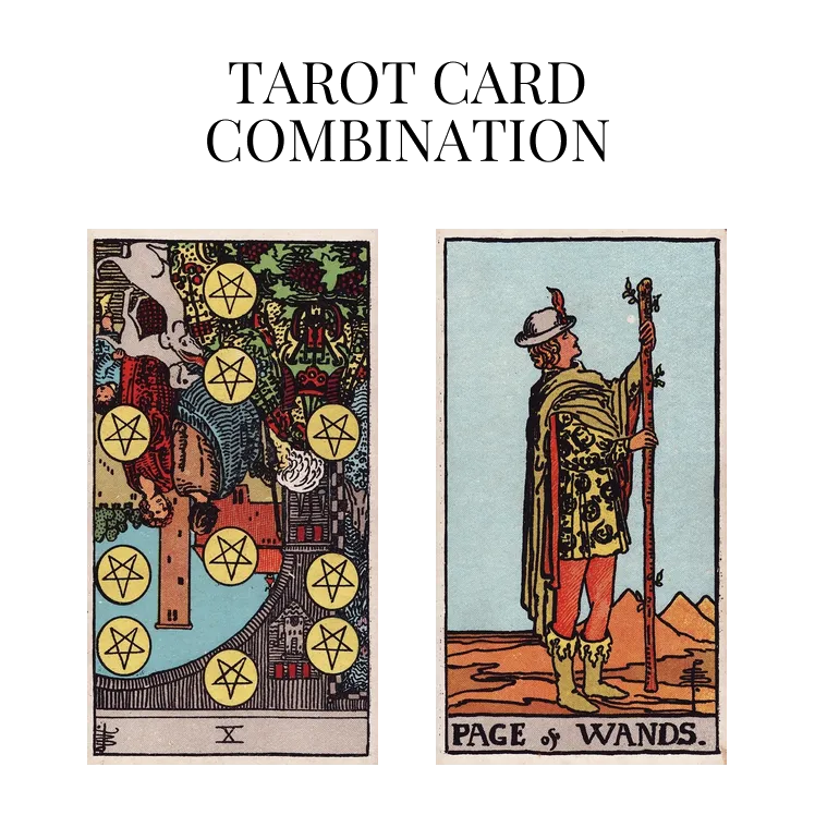 ten of pentacles reversed and page of wands tarot cards combination meaning