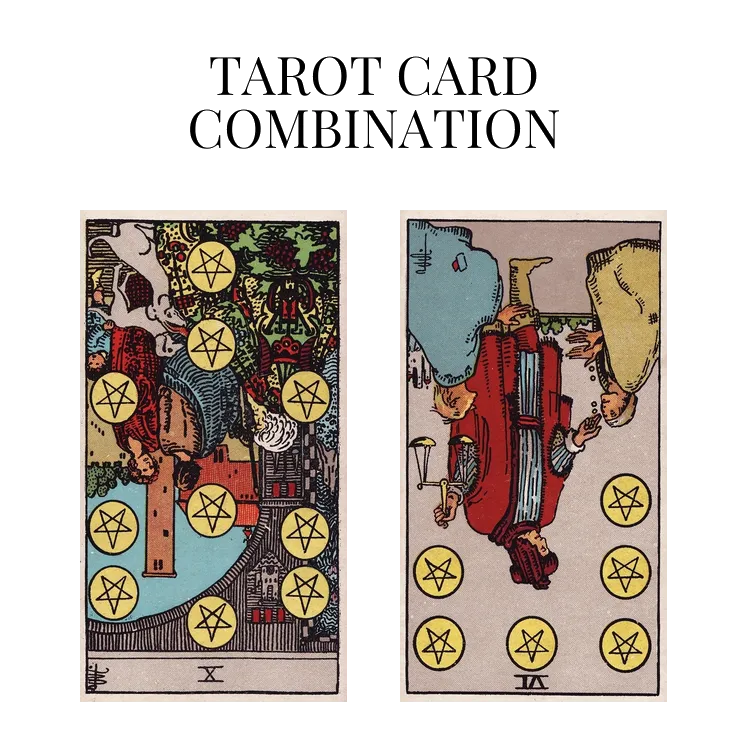 ten of pentacles reversed and six of pentacles reversed tarot cards combination meaning