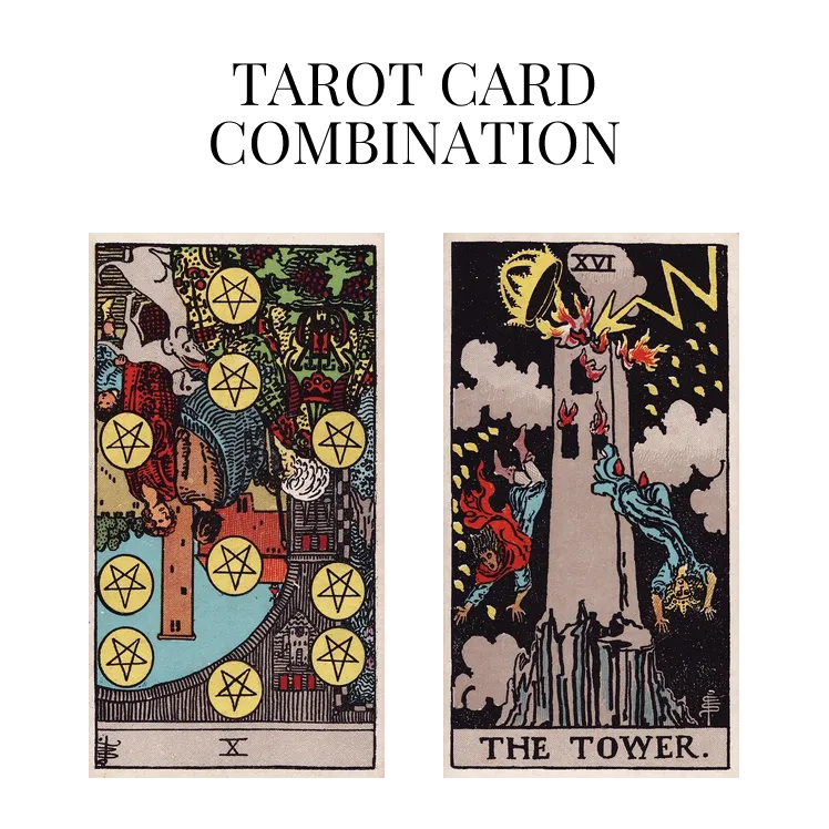 ten of pentacles reversed and the tower tarot cards combination meaning
