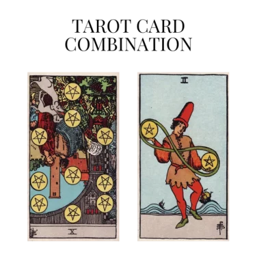 ten of pentacles reversed and two of pentacles tarot cards combination meaning