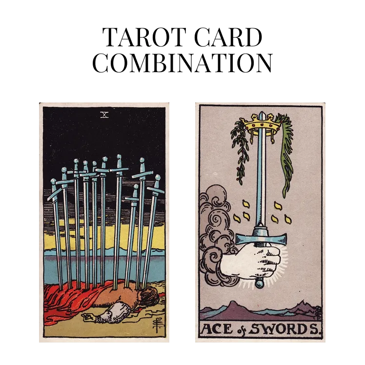 ten of swords and ace of swords tarot cards combination meaning