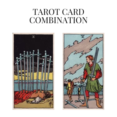 ten of swords and five of swords tarot cards combination meaning