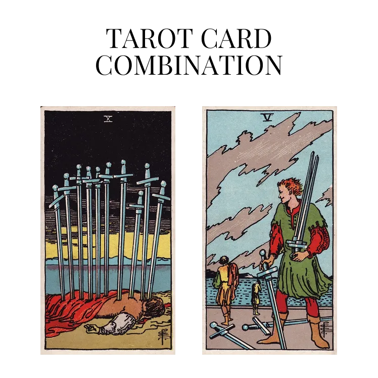 ten of swords and five of swords tarot cards combination meaning