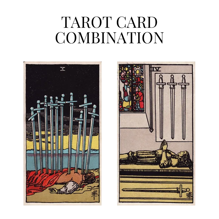 ten of swords and four of swords tarot cards combination meaning
