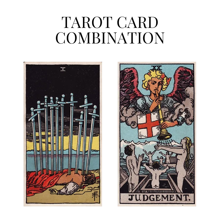 ten of swords and judgement tarot cards combination meaning