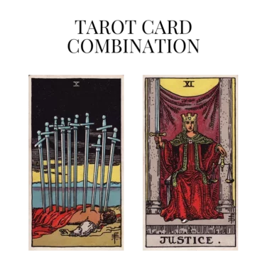 ten of swords and justice tarot cards combination meaning
