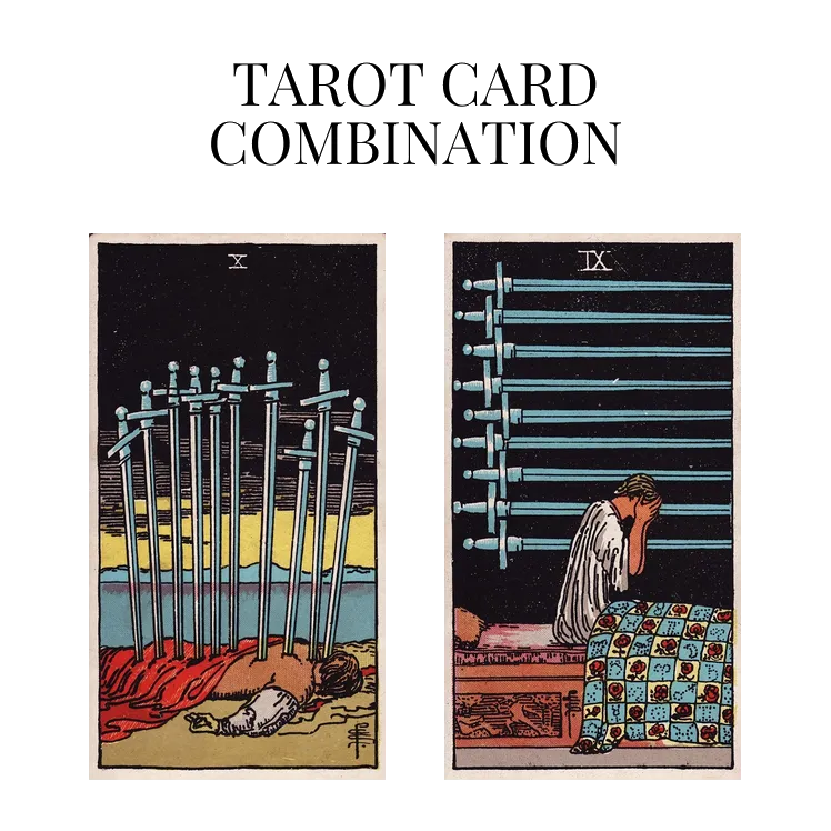 ten of swords and nine of swords tarot cards combination meaning