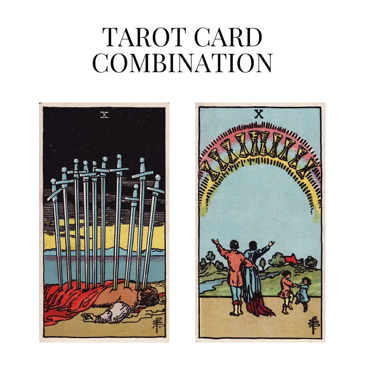 ten of swords and ten of cups tarot cards combination meaning
