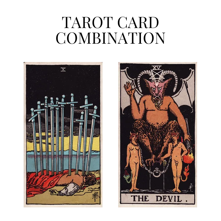 ten of swords and the devil tarot cards combination meaning