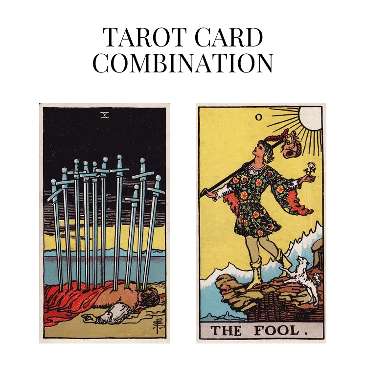 ten of swords and the fool tarot cards combination meaning