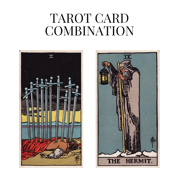 ten of swords and the hermit tarot cards combination meaning