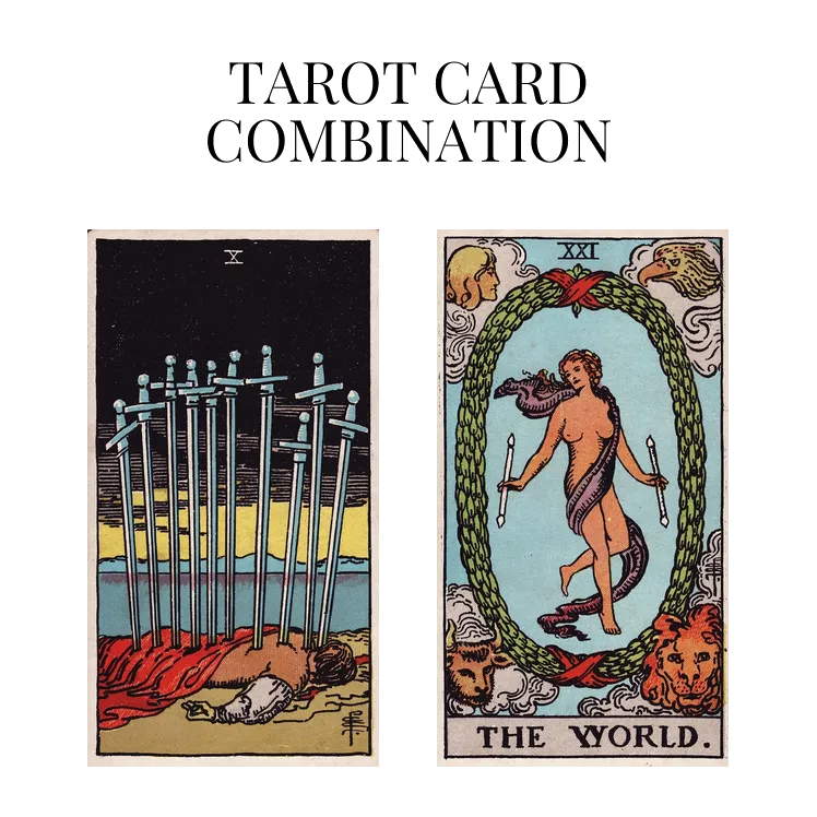 ten of swords and the world tarot cards combination meaning