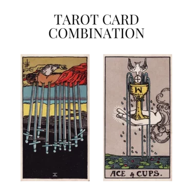 ten of swords reversed and ace of cups tarot cards combination meaning