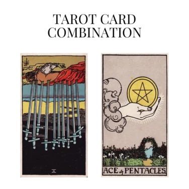 ten of swords reversed and ace of pentacles tarot cards combination meaning