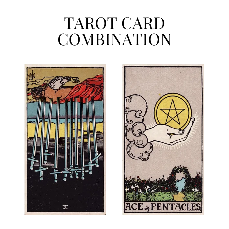 ten of swords reversed and ace of pentacles tarot cards combination meaning