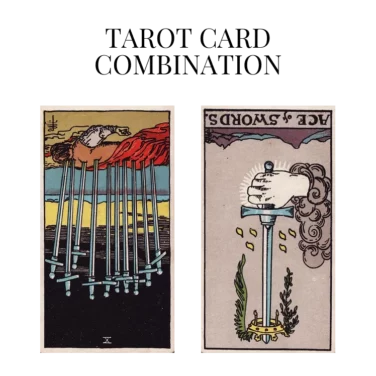 ten of swords reversed and ace of swords reversed tarot cards combination meaning