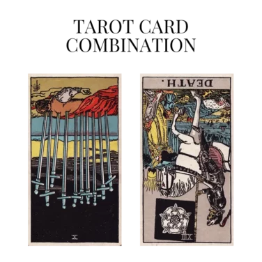 ten of swords reversed and death reversed tarot cards combination meaning