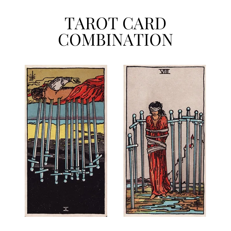 ten of swords reversed and eight of swords tarot cards combination meaning