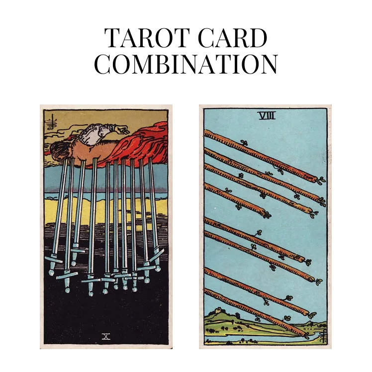 ten of swords reversed and eight of wands tarot cards combination meaning