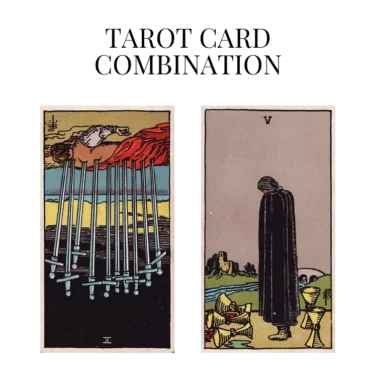 ten of swords reversed and five of cups tarot cards combination meaning