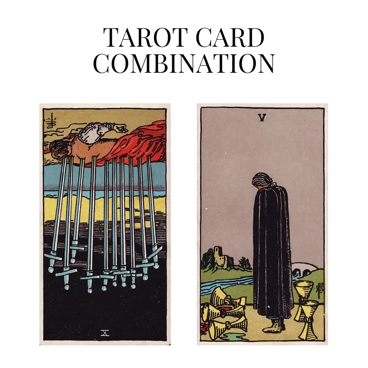 ten of swords reversed and five of cups tarot cards combination meaning