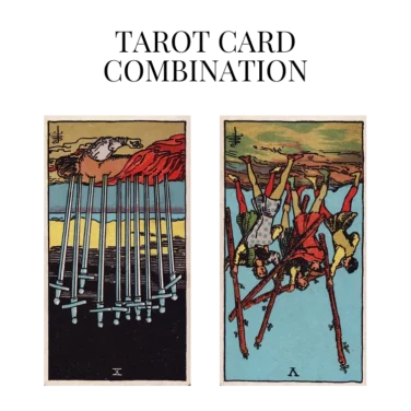 ten of swords reversed and five of wands reversed tarot cards combination meaning