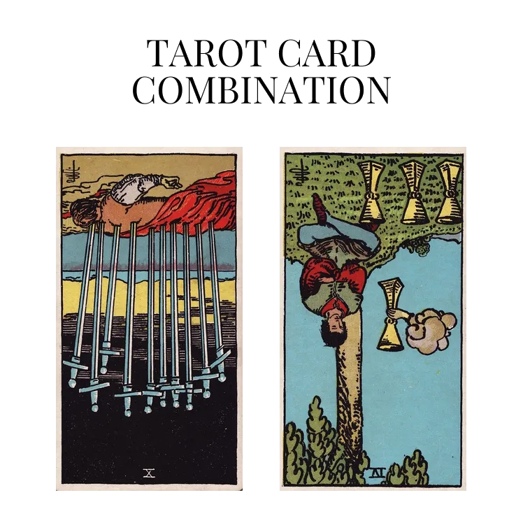 ten of swords reversed and four of cups reversed tarot cards combination meaning