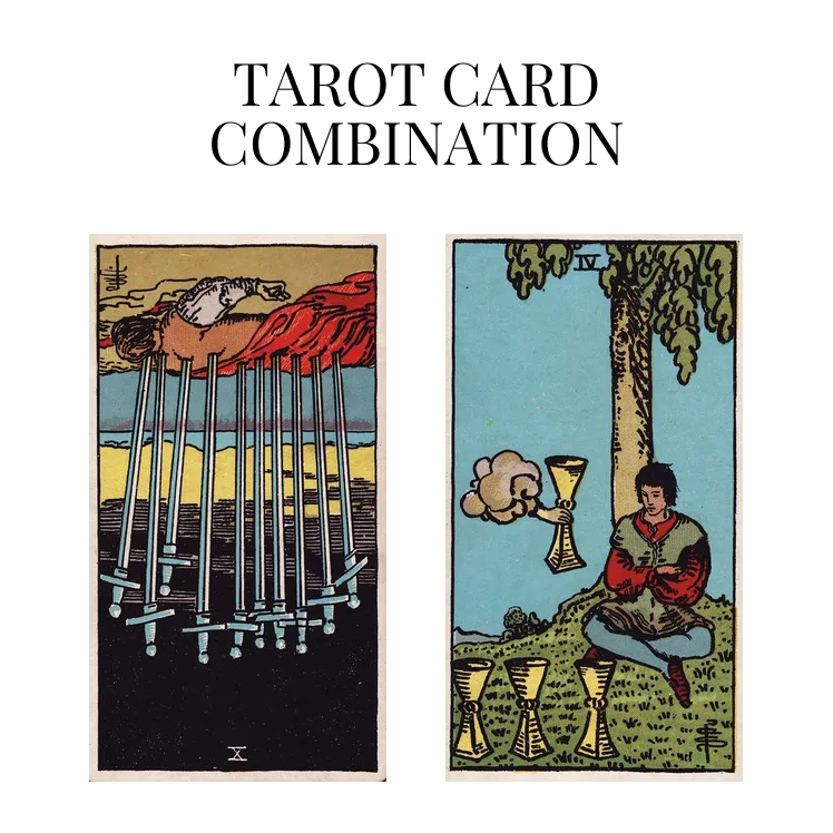 ten of swords reversed and four of cups tarot cards combination meaning