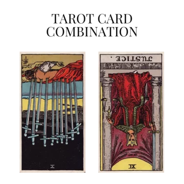 ten of swords reversed and justice reversed tarot cards combination meaning