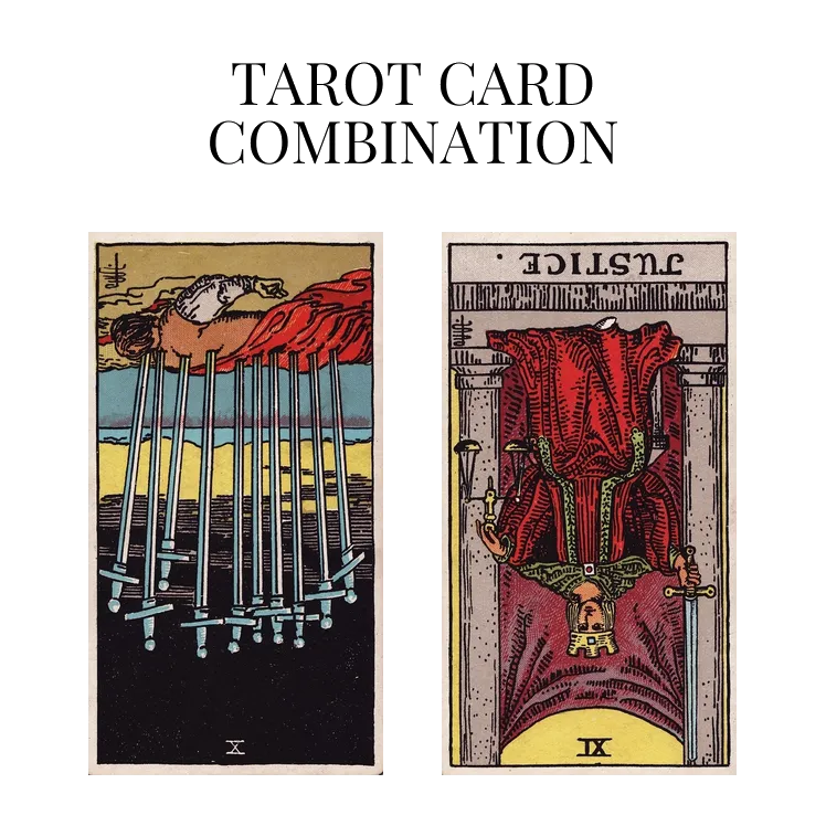 ten of swords reversed and justice reversed tarot cards combination meaning