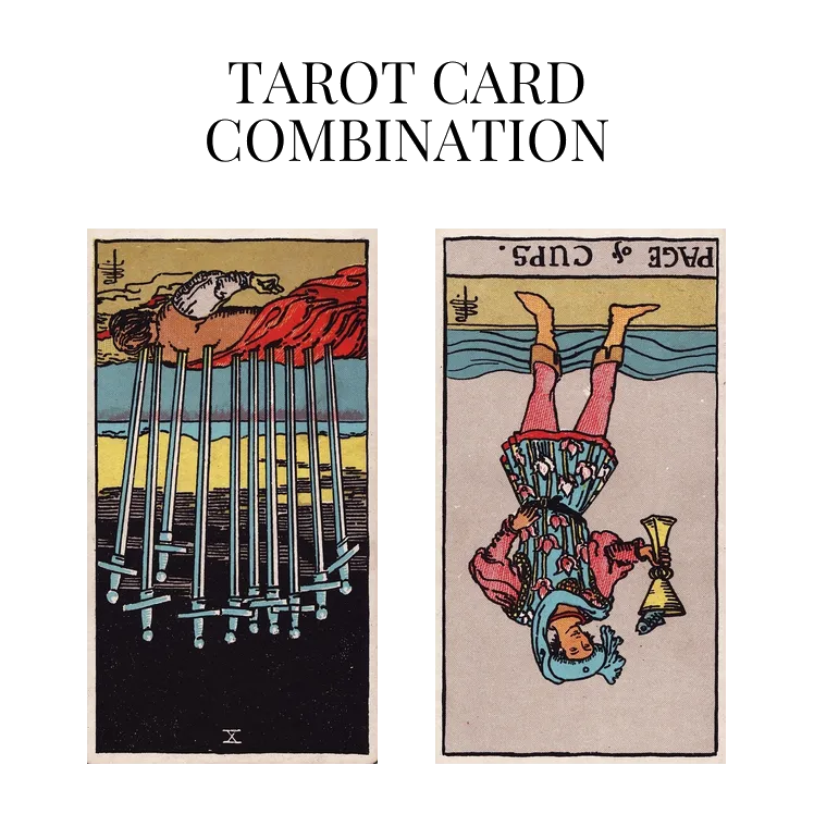 ten of swords reversed and page of cups reversed tarot cards combination meaning