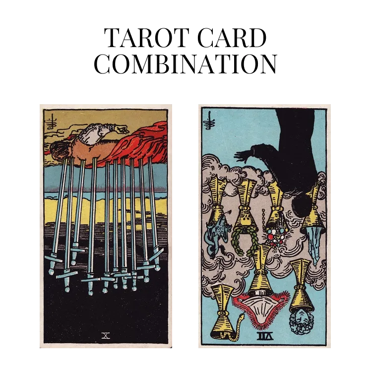 ten of swords reversed and seven of cups reversed tarot cards combination meaning