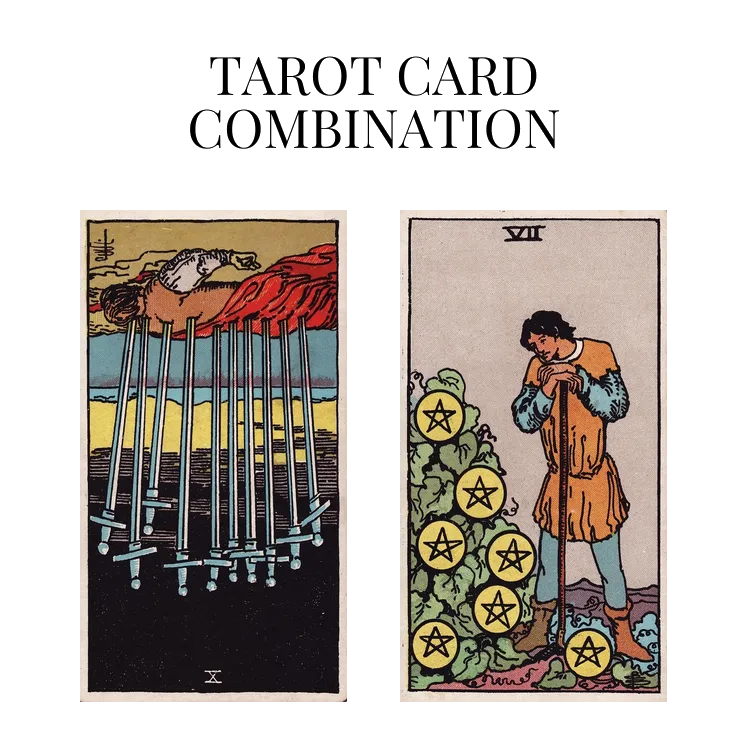 ten of swords reversed and seven of pentacles tarot cards combination meaning